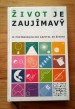 Život je zaujímavý