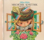 Mechúrik Koščúrik s kamarátmi - Milan Rúfus