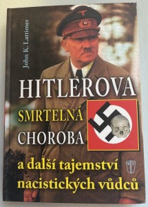 Hitlerova smrtelná choroba (John K. Lattimer)