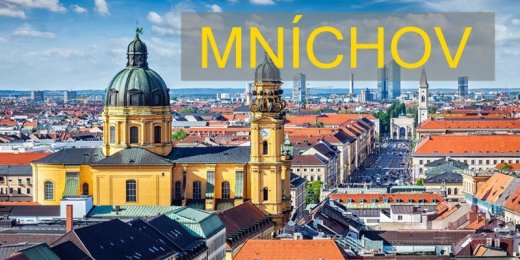 Mníchov –  ZAUJÍMAVÁ PONUKA OPATROVANIA