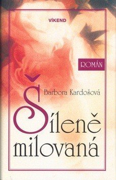 Barbora Kardošová - Šíleně milovaná