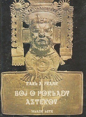 Boj o poklady  Aztékov Frank Karl A.