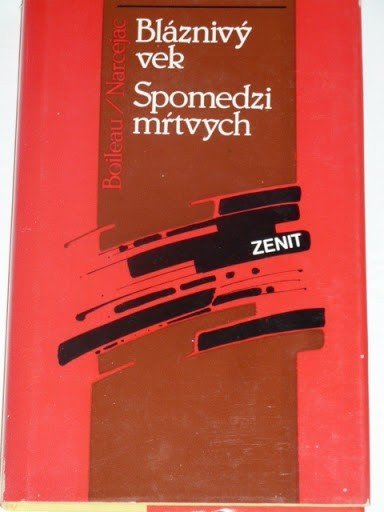 BLÁZNIVÝ VEK, SPOMEDZI MŔTVYCH