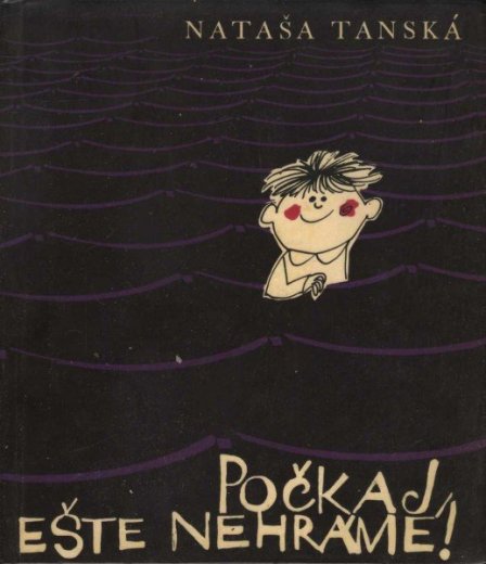 Počkaj, ešte nehráme! (Nataša Tanská)