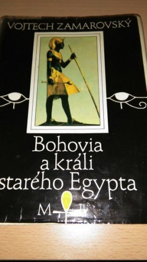 BOHOVIA A KRÁLI  STARÉHO EGYPTA- ZAMAROVSKÝ